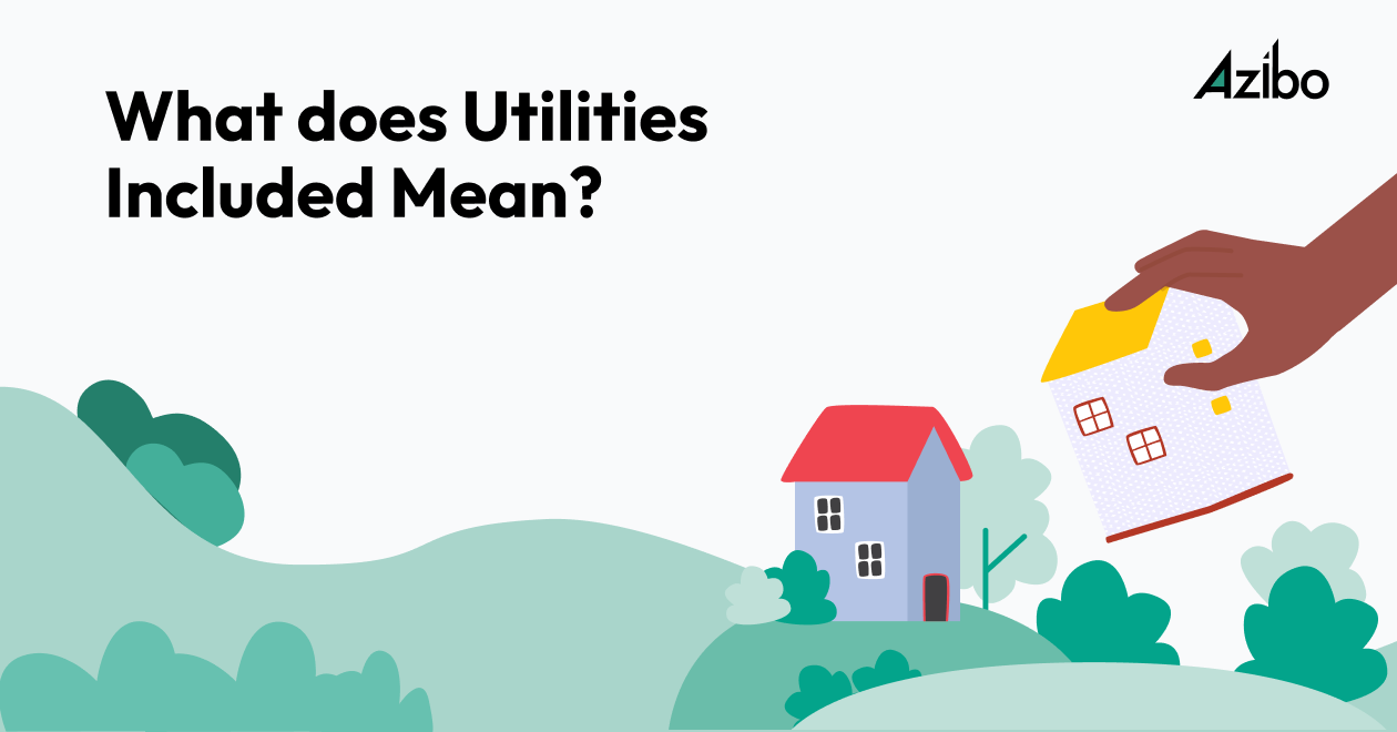 What Does "Utilities Included" Mean in Rental Agreements? Azibo